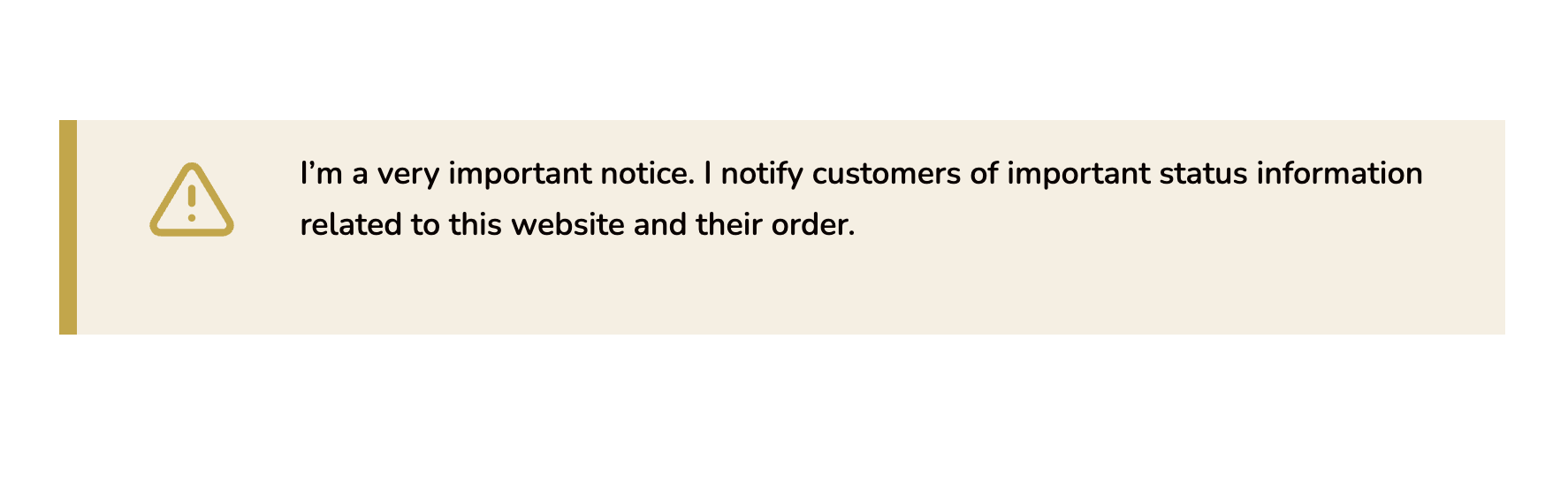 A notification banner with a yellow warning icon and text informing customers of important status information about the website and their order.