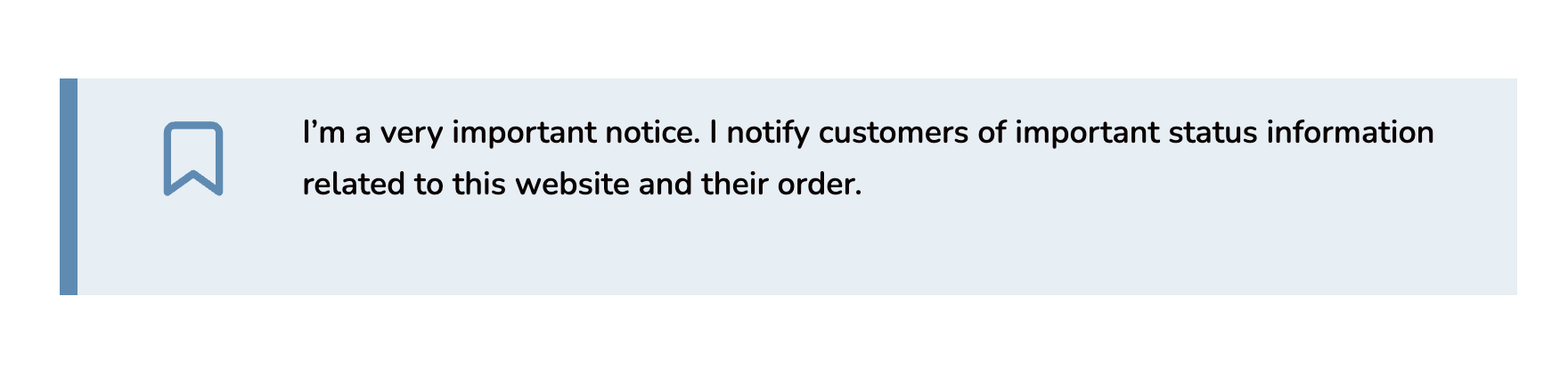 A notification banner with a bookmark icon and text stating it provides important status information to customers about the website and their orders.